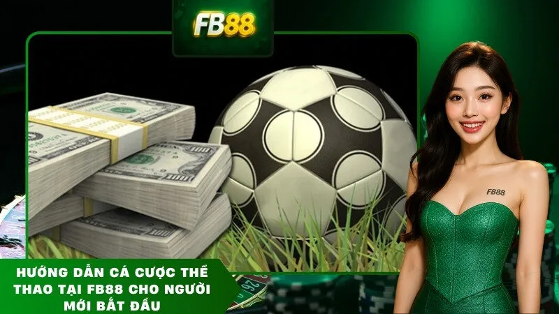 Hướng dẫn cá cược thể thao tại FB88 cho người mới bắt đầu